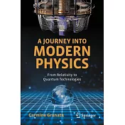 A Journey Into Modern Physics: From Relativity to Quantum Technologies