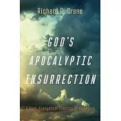 God’s Apocalyptic Insurrection: A Post-Evangelical Theology of Salvation