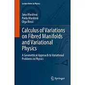 Calculus of Variations on Fibred Manifolds and Variational Physics: A Geometrical Approach to Variational Problems in Physics