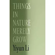 Things in Nature Merely Grow