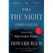 When the Night Comes Falling: A Requiem for the Idaho Student Murders