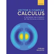 Vector and Complex Calculus: A Textbook for Students of the Physical Sciences