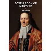 Foxe’s Book of Martyrs