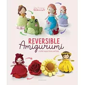 Reversible Amigurumi: Crochet Magical Fairies and Tales