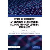 Design of Intelligent Applications using Machine Learning and Deep Learning Techniques