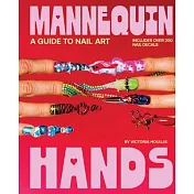 Mannequin Hands: Your Guide to Nail Art
