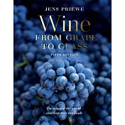 Wine from Grape to Glass: Fifth Edition