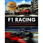 F1 Racing: The Ultimate Companion: 75th Anniversary Edition
