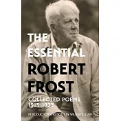 The Essential Robert Frost: Collected Poems 1913-1923 (Warbler Classics Annotated Edition)