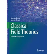 Classical Field Theories: A Student Companion