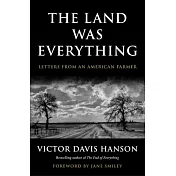 The Land Was Everything: Letters from an American Farmer