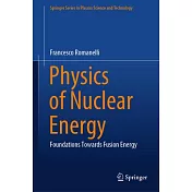 Physics of Nuclear Energy: Foundations Towards Fusion Energy