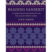 Reading Sanskrit: A Complete Step-By-Step Introduction with Texts from the Buddhist Tradition