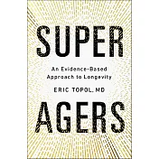 Super Agers: An Evidence-Based Approach to Longevity