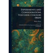 Experiments and Considerations Touching Colours (1664)