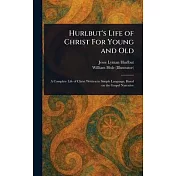Hurlbut’s Life of Christ For Young and Old