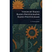 Vision by Radio Radio Photographs Radio Photograms