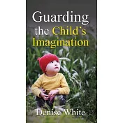 Guarding the Child’s Imagination