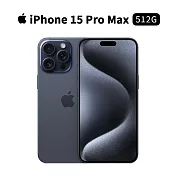 Apple iPhone 15 Pro Max 512G 6.7吋 手機 -藍色鈦金屬
