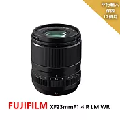 FUJIFILM XF23ｍｍF1.4 R LM WR*平行輸入~贈拭鏡筆+減壓背帶