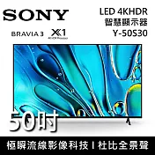【結帳再折】SONY Y-50S30 50吋 BRAVIA 3 LED 4K HDR 智慧顯示器 液晶電視 Google TV 《含桌放安裝+舊機回收》