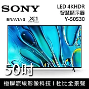 SONY Y-50S30 50吋 BRAVIA 3 LED 4K HDR 智慧顯示器 液晶電視 Google TV 《含桌放安裝+舊機回收》