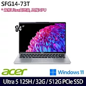 【Acer】宏碁 Swift GO SFG14-73T-50NA 14吋/Ultra 5 125H/32G/512G SSD/Win11/ AI觸控筆電