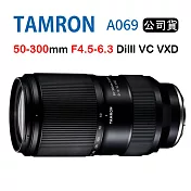 TAMRON 50-300mm F4.5-6.3 Di III VC VXD A069 騰龍 (俊毅公司貨) For Sony E接環