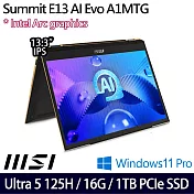 【MSI】微星 Summit E13 AI Evo A1MTG-043TW 13.3吋/Ultra 5 125H/16G/1TB SSD/Win11P/ AI觸控商務筆電