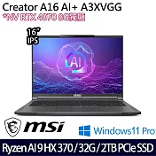 【MSI】微星 Creator A16 AI+ A3XVGG-097TW 16吋/Ryzen AI 9 HX 370/32G/2TB SSD/RTX4070/ 創作者筆電