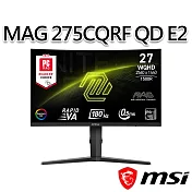 msi微星 MAG 275CQRF QD E2 27吋 曲面電競螢幕 (27＂/2560x1440/16:9/180Hz/曲面)