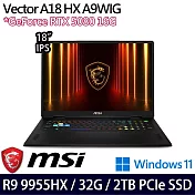 【MSI】微星 Vector A18 HX A9WIG-041TW 18吋/R9 9955HX/32G/2TB SSD/RTX5080/W11/ 電競筆電