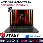 ★全面升級★MSI微星 Vector 16 HX AI A2XWHG-049TW 16吋筆電 (U7-255HX/16G+16G/512G+512G/RTX5070Ti)