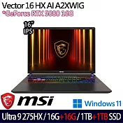 ★全面升級★MSI微星 Vector 16 HX AI A2XWIG-014TW 16吋 AI電競筆電(U9-275HX/16G+16G/1TB+1TB/RTX5080)
