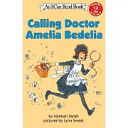 Calling Doctor Amelia Bedelia（I Can Read Level 2）