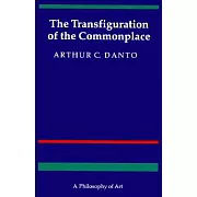 The Transfiguration of the Commonplace: A Philosophy of Art