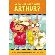 Who’s in Love with Arthur?: An Arthur Chapter Book