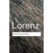 King Solomon’s Ring: New Light on Animal Ways