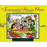 The Empanadas That Abuela Made/Las Empanadas Que Hacia LA Abuela: Las Empanadas Que Hacia LA Abuela