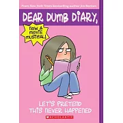 Let’s Pretend This Never Happened (Dear Dumb Diary #1)