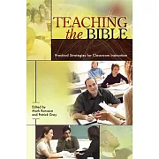 Teaching the Bible: Practical Strategies for Classroom Instruction