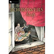 The Borrowers Aloft: With the Short Tale Poor Stainless