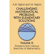Challenging Mathematical Problems With Elementary Solutions (Volume 2)