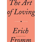  愛的藝術：心理學大師佛洛姆談愛的真諦，一本學習如何