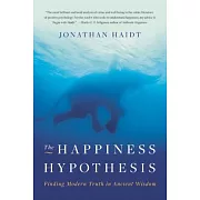 The Happiness Hypothesis: Finding Modern Truth in Ancient Wisdom