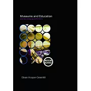 Museums and Education: Purpose, Pedagogy, Performance