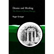 Drama and Healing: The Roots of Drama Therapy