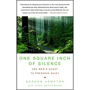 One Square Inch of Silence: One Man’s Search for Natural Silence in a Noisy World