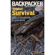 Backpacker Outdoor Survival: Skills to Survive and Stay Alive