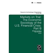 Markets on Trial: The Economic Sociology of the U.S. Financial Crisis: Part B